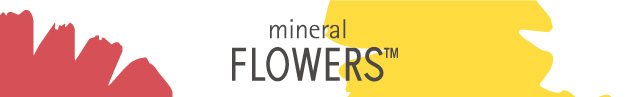 mineral FLOWERS ™