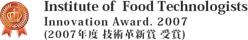 Institute of  Food technologists Innovation Award. 2007(2007Nx@ZpvV )